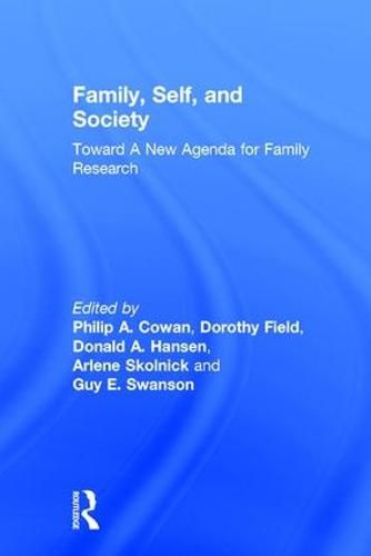 Cover image for Family, Self, and Society: Toward A New Agenda for Family Research