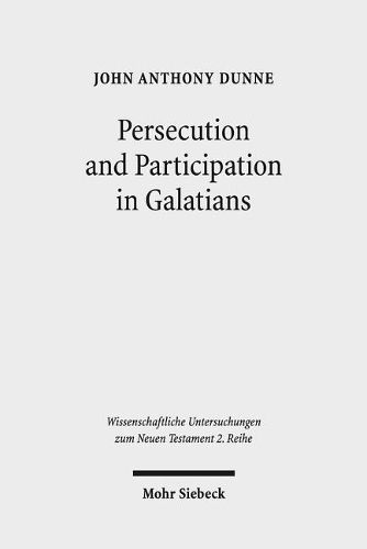 Cover image for Persecution and Participation in Galatians