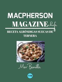 Cover image for Macpherson Magazine Chef's - Receta Albondigas suecas de ternera