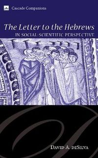 Cover image for The Letter to the Hebrews in Social-Scientific Perspective