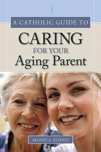 Cover image for A Catholic Guide to Caring for Your Aging Parent