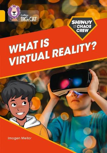 Cover image for Shinoy and the Chaos Crew: What is virtual reality?: Band 09/Gold