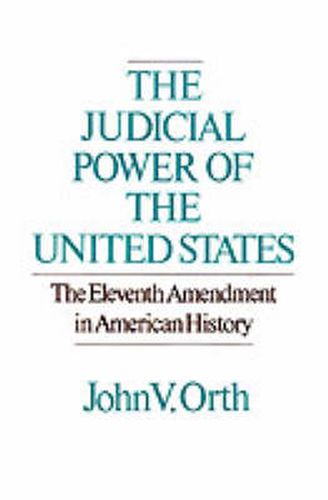 Cover image for The Judicial Powers of the United States: The Eleventh Amendment in American History