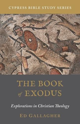 Cover image for The Book of Exodus: Explorations in Christian Theology