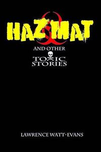 Cover image for Hazmat & Other Toxic Stories