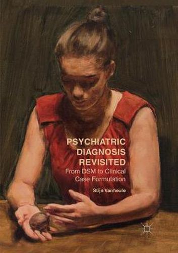 Cover image for Psychiatric Diagnosis Revisited: From DSM to Clinical Case Formulation