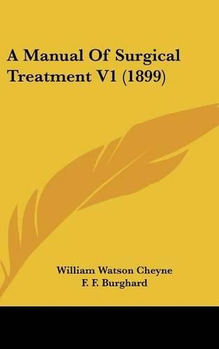 A Manual of Surgical Treatment V1 (1899)