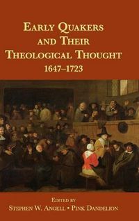 Cover image for Early Quakers and Their Theological Thought: 1647-1723