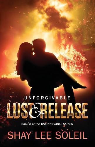 Cover image for Unforgivable Lust & Release: Book 3 of the Unforgivable Series