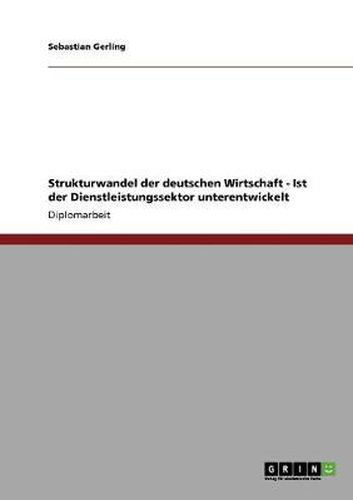 Cover image for Strukturwandel der deutschen Wirtschaft - Ist der Dienstleistungssektor unterentwickelt
