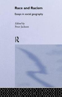 Cover image for Race and Racism: Essays in Social Geography