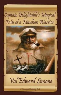 Cover image for Captain Delightable's Magical Tales of a Minchon Warrior