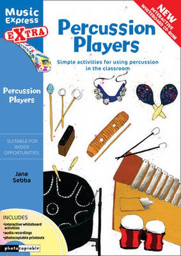 Percussion Players: Simple Ideas for Using Percussion in the Classroom