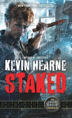 Staked: The Iron Druid Chronicles, Book Eight