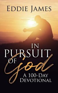 Cover image for In Pursuit of God: A 100-Day Devotional