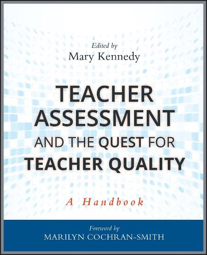 Teacher Assessment and the Quest for Teacher Quality: A Handbook