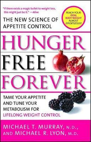 Hunger Free Forever: The New Science of Appetite Control