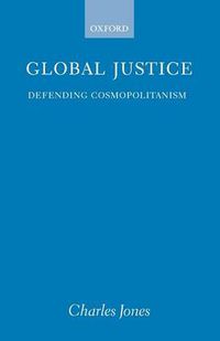 Cover image for Global Justice: Defending Cosmopolitanism