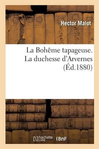 La Boheme Tapageuse. La Duchesse d'Arvernes