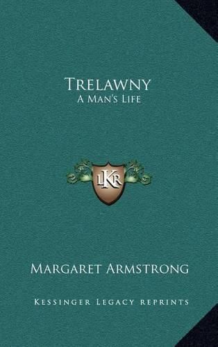 Trelawny: A Man's Life