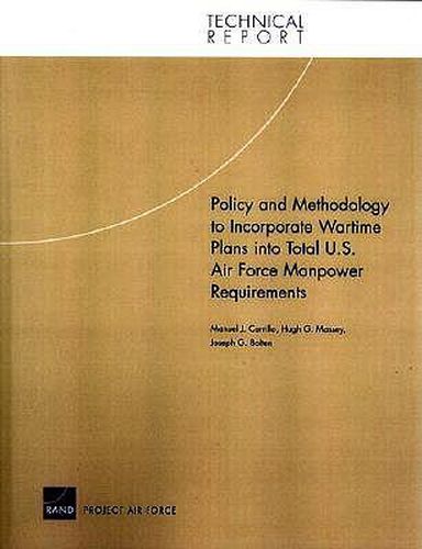 Cover image for Policy and Methodology to Incorporate Wartime Plans into Total U.S. Air Force Manpower Requirements