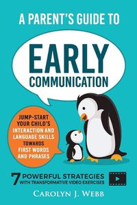 Cover image for A Parent's Guide To Early Communication