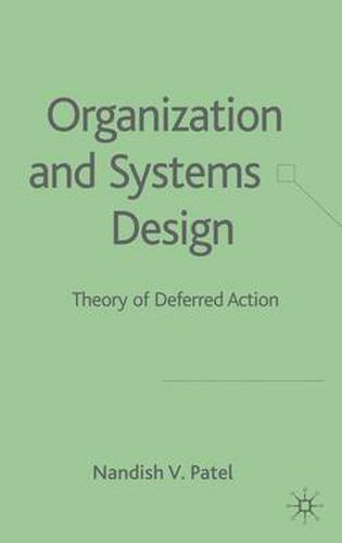 Cover image for Organization and Systems Design: Theory of Deferred Action