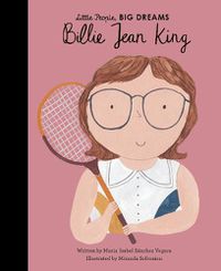 Cover image for Billie Jean King (Little People, Big Dreams) 