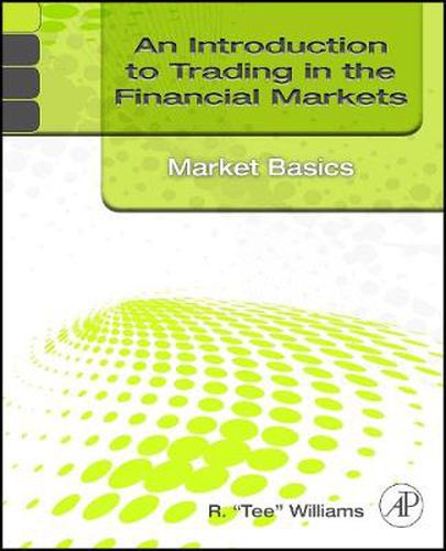 Cover image for An Introduction to Trading in the Financial Markets: Market Basics