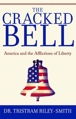 Cover image for The Cracked Bell: America and the Afflictions of Liberty