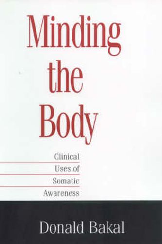 Cover image for Minding the Body: Clinical Uses of Somatic Awareness