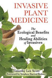 Cover image for Invasive Plant Medicine: The Ecological Benefits and Healing Abilities of Invasives