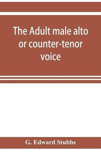 Cover image for The adult male alto or counter-tenor voice