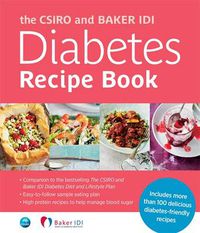 Cover image for The CSIRO and Baker IDI Diabetes Recipe Book