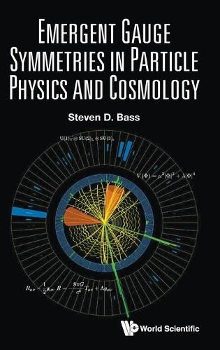 Cover image for Emergent Gauge Symmetries In Particle Physics And Cosmology