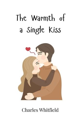 Cover image for The Warmth of a Single Kiss