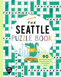 Cover image for The Seattle Puzzle Book: 90 Word Searches, Jumbles, Crossword Puzzles, and More All about Seattle, Washington!