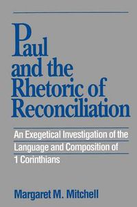 Cover image for Paul and the Rhetoric of Reconciliation: An Exegetical Investigation