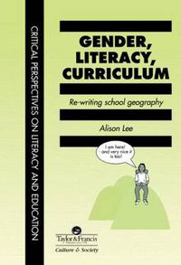 Cover image for Gender, Literacy, Curriculum: Rewriting School Geography