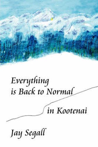 Cover image for Everything Is Back to Normal in Kootenai