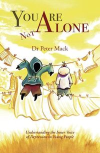 Cover image for You Are Not Alone: Understanding the Inner Voice of Depression in Young People