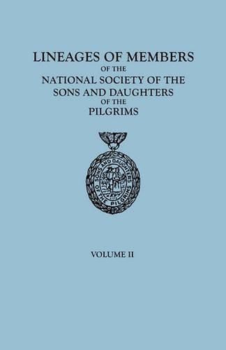 Cover image for Lineages of Members of the National Society of the Sons and Daughters of the Pilgrims, 1929-1952. in Two Volumes. Volume II