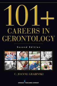 Cover image for 101  Careers in Gerontology: Is Aging the Thing for You?