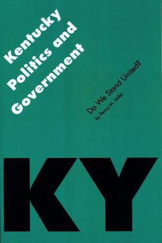 Cover image for Kentucky Politics and Government: Do We Stand United?