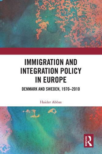 Cover image for Immigration and Integration Policy in Europe: Denmark and Sweden, 1970-2010