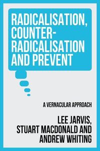 Cover image for Radicalisation, Counter-Radicalisation, and Prevent