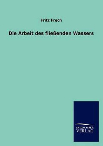 Cover image for Die Arbeit des fliessenden Wassers