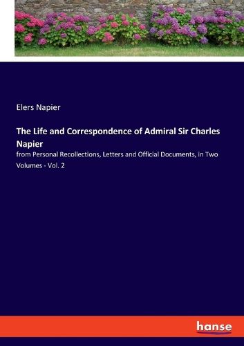 Cover image for The Life and Correspondence of Admiral Sir Charles Napier