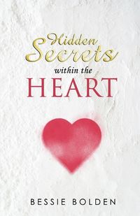 Cover image for Hidden Secrets Within the Heart
