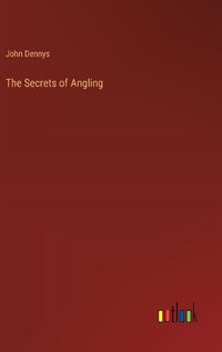 Cover image for The Secrets of Angling